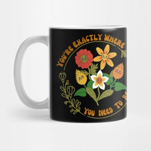 You're Exactly Where You Need To Be - Retro Inspiration Mug